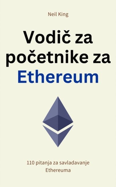 Neil King - Vodič za početnike za Ethereum, E-bok
