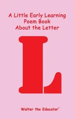 Walter the Educator - Little Early Learning Poem Book about the Letter L, Häftad. Tillgänglighet: Lägg i varukorg