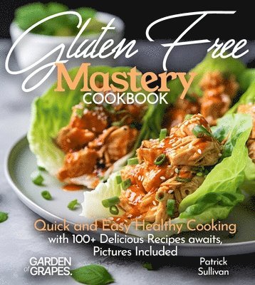 Gluten-Free Mastery Cookbook