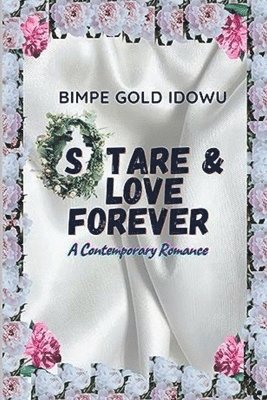 Bimpe Gold Idowu - Stare and Love Forever, Häftad