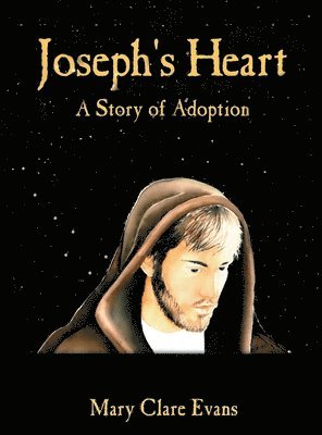 Mary Clare Evans - Joseph's Heart, Inbunden