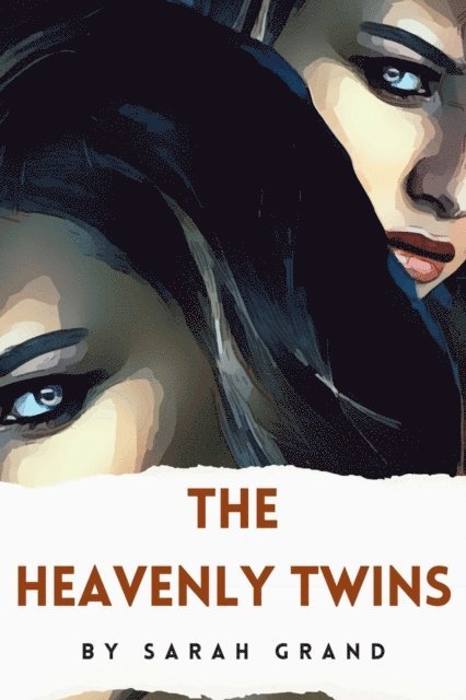 Sarah Grand - Heavenly Twins, E-bok