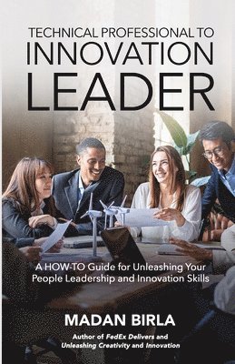 Madan Birla - Technical Professional to Innovation Leader, Häftad. Tillgänglighet: Lägg i varukorg