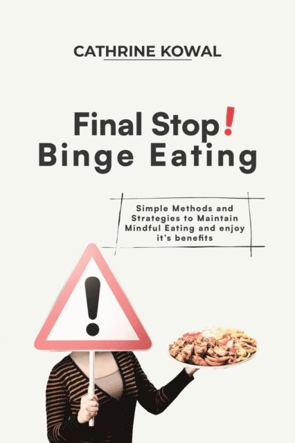 Cathrine Kowal - Final Stop! Binge Eating, E-bok
