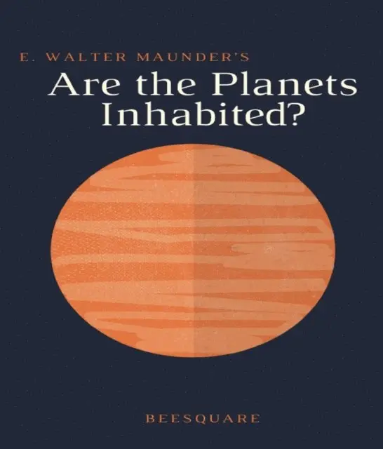 E. Walter Maunder - E. Walter Maunder's Are the Planets Inhabited?, E-bok. Tillgänglighet: Lägg i varukorg