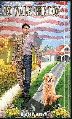 Glen F Welch - To Walk the Dog, Inbunden. Tillgänglighet: Lägg i varukorg