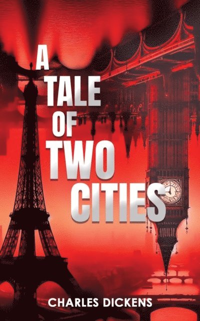Charles Dickens - Tale of Two Cities (Annotated), E-bok