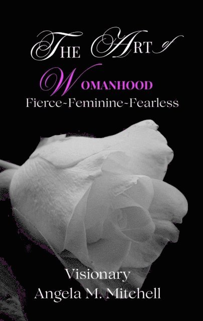 Angela  M Mitchell, Lynn Braxton - THE ART OF WOMANHOOD, E-bok