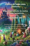 Contos de fadas para crian�as Uma �tima cole��o de contos de fadas fant�sticos. (Volume 19)