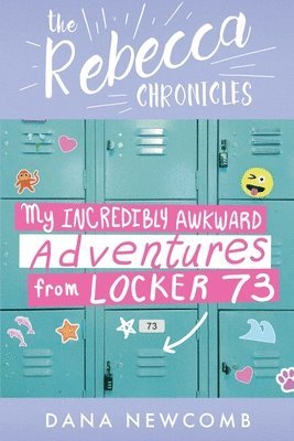 Dana Newcomb - My Incredibly Awkward Adventures From Locker 73, Häftad. Tillgänglighet: Lägg i varukorg