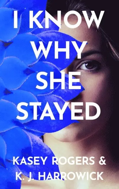 Kasey Rogers, K. J. Harrowick - I Know Why She Stayed, E-bok. Tillgänglighet: Lägg i varukorg