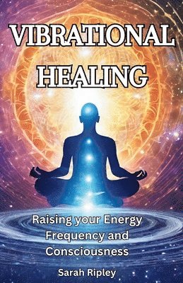 Sarah Ripley - Vibrational Healing, Häftad