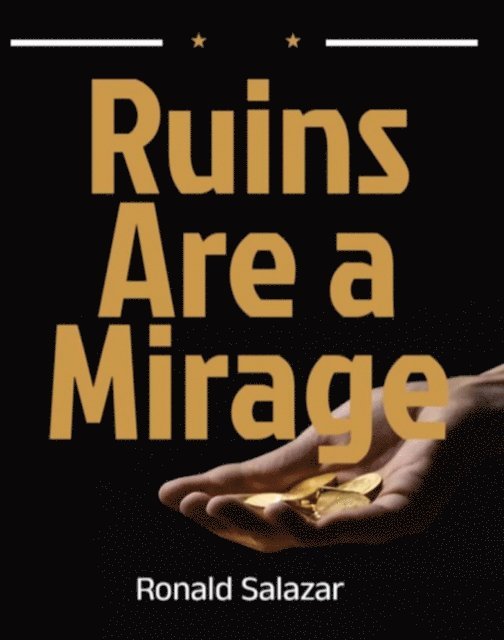 Ronald Salazar - Ruins are a mirage, E-bok