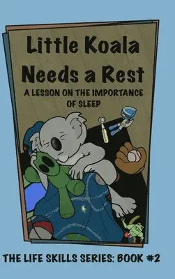 Amanda Aliff - Little Koala Needs a Rest, Inbunden. Tillgänglighet: Lägg i varukorg