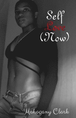 Mahogany Clark - Self Love (Now), Häftad