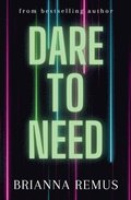 Dare to Need