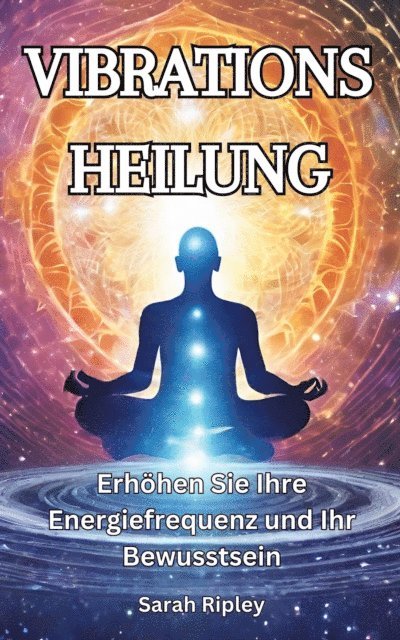 Sarah Ripley - VIBRATIONS HEILUNG, E-bok