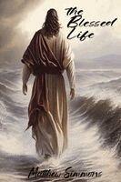Matthew Simmons - Blessed Life, Häftad
