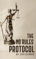 Jon Clarke - No Rules Protocol, Inbunden