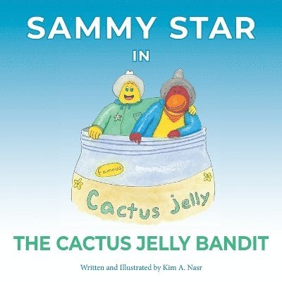 Kim A Nasr - Sammy Star In The Cactus Jelly Bandit, Häftad