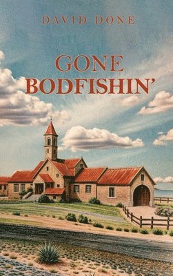David Clark Done - Gone Bodfishin, Inbunden