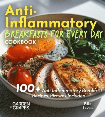 Anti-Inflammatory Breakfasts for Every Day Cookbook