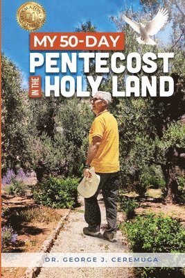 George J Ceremuga - My 50-Day Pentecost in the Holy Land, Häftad. Tillgänglighet: Lägg i varukorg
