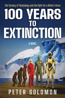 Peter Solomon - 100 Years to Extinction, Häftad. Tillgänglighet: Lägg i varukorg