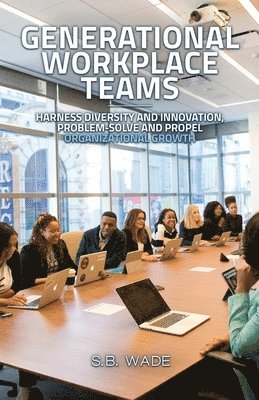 Sb Wade - Generational Workplace Teams, Häftad