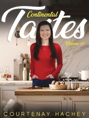 Courtenay Hachey - Continental Tastes Volume 1, Häftad. Tillgänglighet: Lägg i varukorg