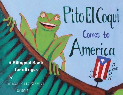Norma Lopez-Stewart - Pito El Coqui comes to America, Häftad