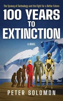 Peter Solomon - 100 Years to Extinction, Inbunden. Tillgänglighet: Lägg i varukorg