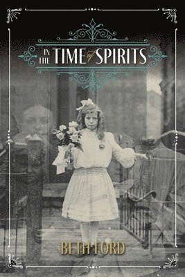 Beth Ford - In the Time of Spirits, Häftad. Tillgänglighet: Lägg i varukorg
