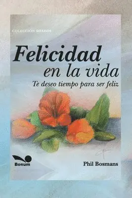 Phil Bosmans - Felicidad en la vida, Häftad. Tillgänglighet: Lägg i varukorg