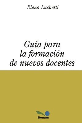 Elena Luchetti - Guía para la formación de nuevos docentes, Häftad