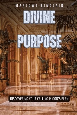 Marlowe Sinclair - Divine Purpose, Häftad. Tillgänglighet: Lägg i varukorg