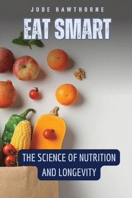 Jude Hawthorne - Eat Smart, Häftad. Tillgänglighet: Lägg i varukorg