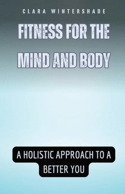 Fitness for the Mind and Body