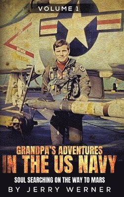 Jerry Werner - Grandpa's Adventures in the U.S. Navy, Inbunden