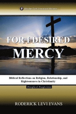 Roderick Levi Evans - For I Desired Mercy, Häftad