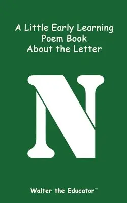 Walter the Educator - Little Early Learning Poem Book about the Letter N, Häftad. Tillgänglighet: Lägg i varukorg