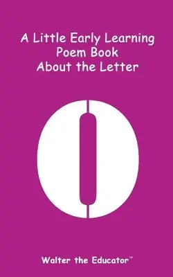 Walter the Educator - Little Early Learning Poem Book about the Letter O, Häftad. Tillgänglighet: Lägg i varukorg