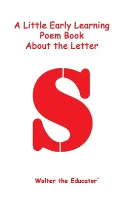 Walter the Educator - Little Early Learning Poem Book about the Letter S, Häftad. Tillgänglighet: Lägg i varukorg