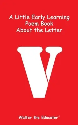 Walter the Educator - Little Early Learning Poem Book about the Letter V, Häftad. Tillgänglighet: Lägg i varukorg