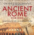 Ancient Rome for Kids - Early History, Science, Architecture, Art and Government Ancient History for Kids 6th Grade Social Studies