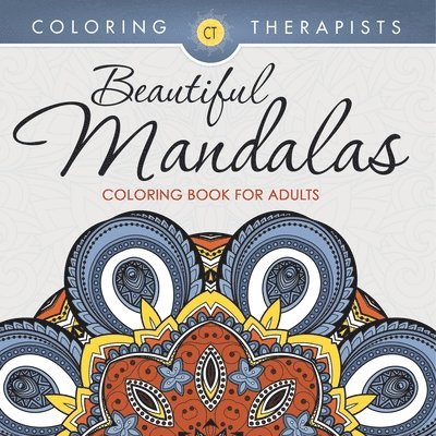 Coloring Therapist - Beautiful Mandalas Coloring Book For Adults, Häftad