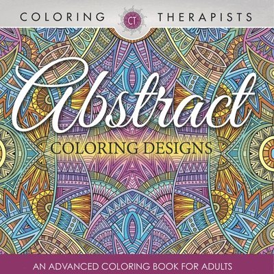 Coloring Therapist - Abstract Coloring Designs, Häftad