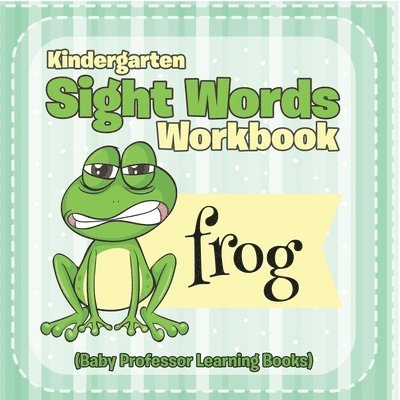 Baby Professor - Kindergarten Sight Words Workbook (Baby Professor Learning Books), Häftad