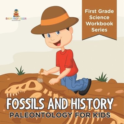 Baby Professor - Fossils And History, Häftad. Tillgänglighet: Lägg i varukorg