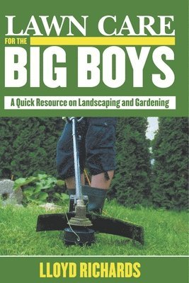 Lloyd Richards - Lawn Care for the Big Boys, Häftad. Tillgänglighet: Lägg i varukorg